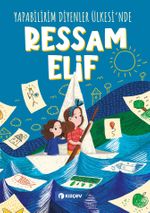 Yapabilirim Diyenler Ülkesi'nde Ressam Elif