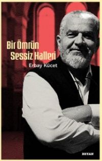 Bir Ömrün Sessiz Halleri