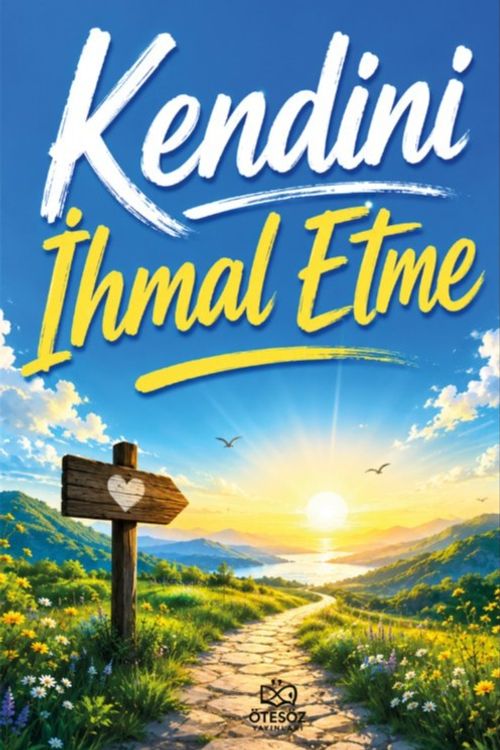 Kendini İhmal Etme