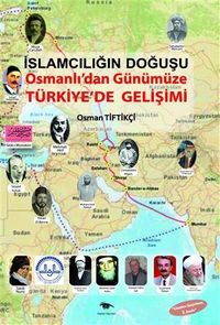 İslamcılığın Doğuşu & Osmanlı'dan Günümüze Türkiye'de Gelişimi