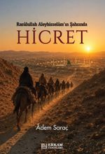 Hicret & Rasulullah Aleyhisselam'ın Şahsında