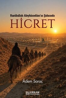 Hicret & Rasulullah Aleyhisselam'ın Şahsında