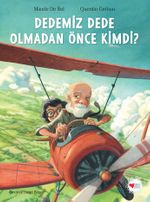 Dedemiz Dede Olmadan Önce Kimdi?