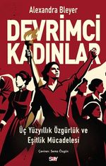 Devrimci Kadınlar & Üç Yüzyıllık Özgürlük ve Eşitlik Mücadelesi