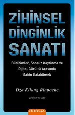 Zihinsel Dinginlik Sanatı & Bildirimler, Sonsuz Kaydırma ve Dijital Gürültü Arasında Sakin Kalabilmek