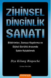 Zihinsel Dinginlik Sanatı & Bildirimler, Sonsuz Kaydırma ve Dijital Gürültü Arasında Sakin Kalabilmek
