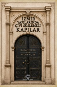 İzmir Yapılarında Çivi Süslemeli Kapılar