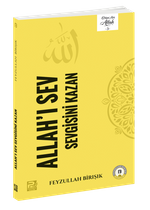 Allah'ı Sev Sevgisini Kazan