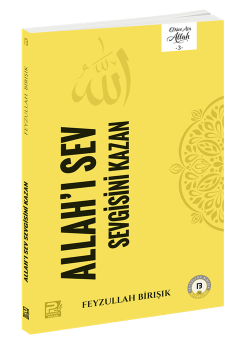 Allah'ı Sev Sevgisini Kazan