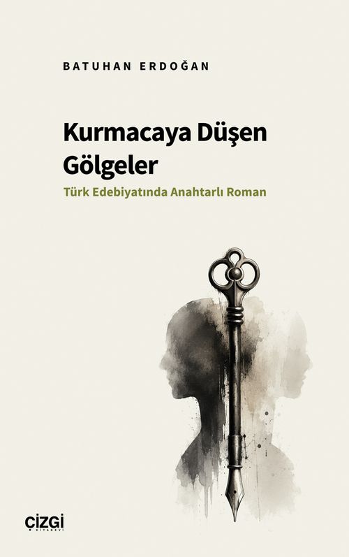 Kurmacaya Düşen Gölgeler & Türk Edebiyatında Anahtarlı Roman