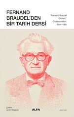 Fernand Braudel'den Bir Tarih Dersi