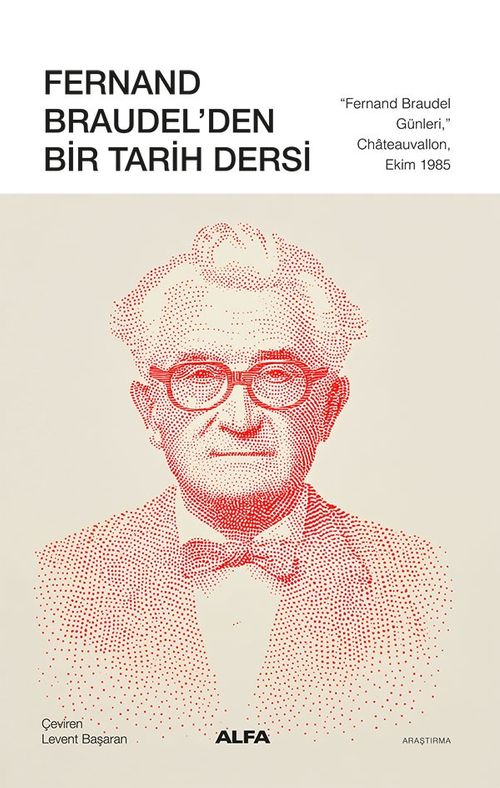 Fernand Braudel'den Bir Tarih Dersi