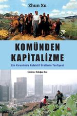 Komünden Kapitalizme & Çin Kırsalında Kolektif Üretimin Tasfiyesi