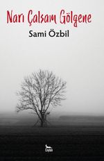 Narı Çalsam Gölgene