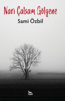 Narı Çalsam Gölgene