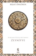 Zeyniyye & Alimlerin Gözdesi Bir Tarikat