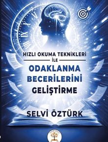 Hızlı Okuma Teknikleri İle Odaklanma Becerilerini Geliştirme