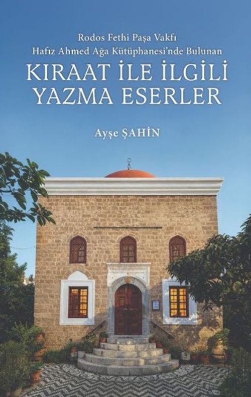 Rodos Fethi Paşa Vakfı Hafız Ahmed Ağa Kütüphanesi'nde Bulunan Kıraat İle İlgili Yazma Eserler