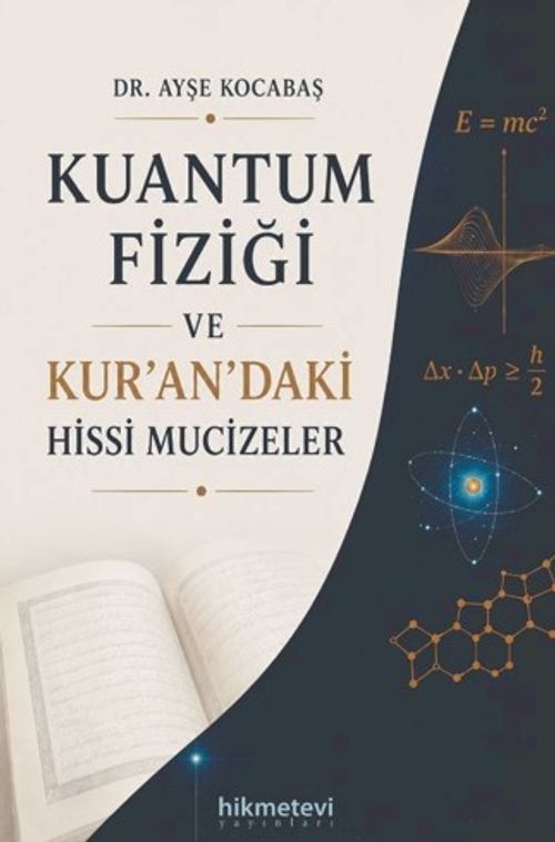 Kuantum Fiziği ve Kur'an'daki Hissi Mucizeler