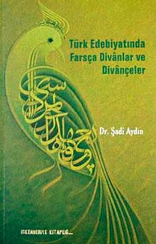 Türk Edebiyatında Farsça Divanlar ve Divançeler