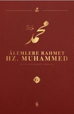 Alemlere Rahmet Hz. Muhammed (s.a.v.) 6