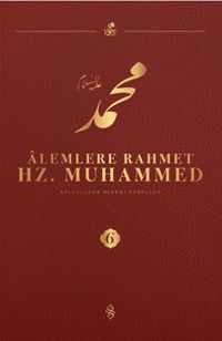 Alemlere Rahmet Hz. Muhammed (s.a.v.) 6