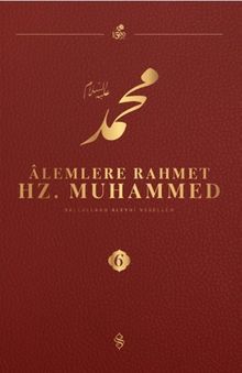 Alemlere Rahmet Hz. Muhammed (s.a.v.) 6