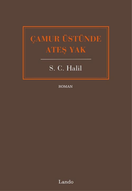 Çamur Üstünde Ateş Yak
