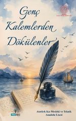 Genç Kalemlerden Dökülenler