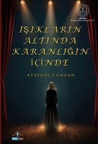 Işıkların Altında Karanlığın İçinde