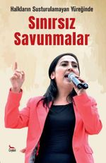 Halkların Susturulamayan Yüreğinde & Sınırsız Savunmalar