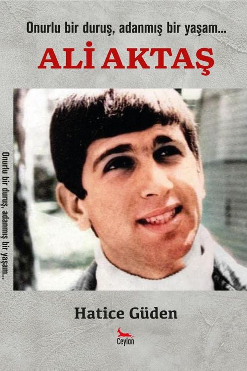 Onurlu Bir Duruş, Adanmış Bir Yaşam Ali Aktaş
