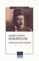 Ahmet Rasim Hikayeler (İnceleme-Metin-Sözlük)