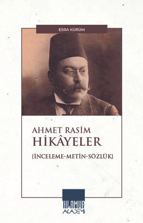 Ahmet Rasim Hikayeler (İnceleme-Metin-Sözlük)