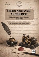 Sınırda Propaganda ve İstihbarat: Türkiye-Fransa ve Suriye İlişkileri (1936-1938
