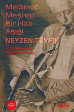 Melamet Meşrep Bir Hak Aşığı Neyzen Tevfik