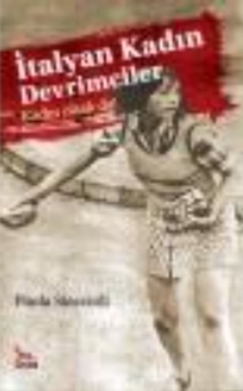İtalyan Kadın Devrimciler / Kadın Olsak Da