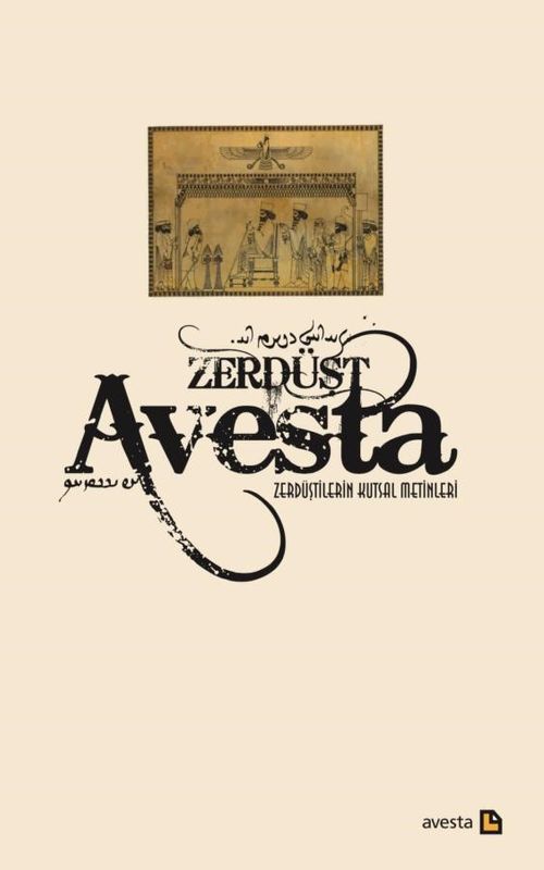 Avesta & Zerdüştilerin Kutsal Metinleri (Ciltsiz)