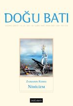 Doğu Batı Dergisi 116 Şubat-Mart-Nisan 2026 Zamanın Ruhu: Nihilizm