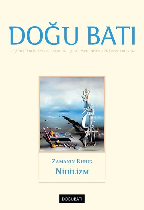Doğu Batı Dergisi 116 Şubat-Mart-Nisan 2026 Zamanın Ruhu: Nihilizm