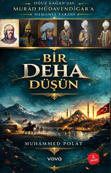 Oğuz Kağan'dan Murat Hüdavendigar'a Osmanlı Tarihi Bir Deha Düşün 1