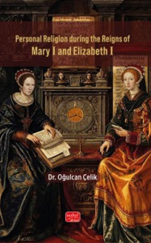 Personal Religion During the Reigns of Mary I and Elizabeth I