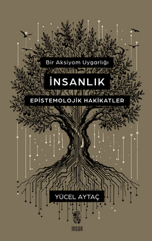 Bir Aksiyom Uygarlığı: İnsanlık Epistemolojik Hakikatler