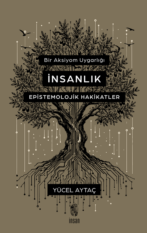 Bir Aksiyom Uygarlığı: İnsanlık Epistemolojik Hakikatler