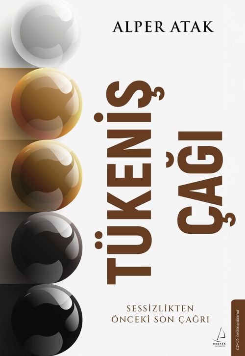 Tükeniş Çağı & Sessizlikten Önceki Son Çağrı