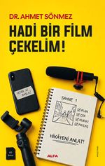 Hadi Bir Film Çekelim! & Dijital Sinemacı İçin İlk Adımlar