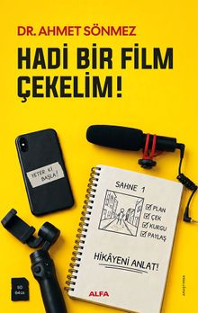 Hadi Bir Film Çekelim! & Dijital Sinemacı İçin İlk Adımlar