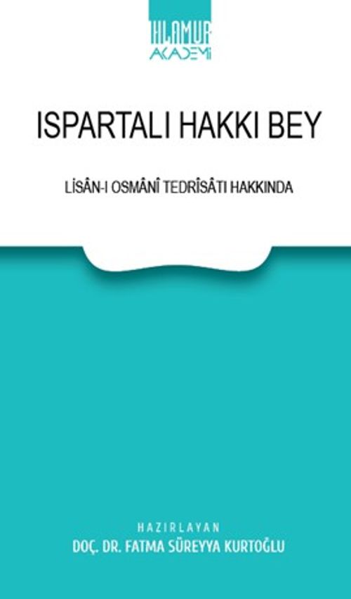 Ispartalı Hakkı Bey & Lisan-I Osmani Tedrisatı Hakkında