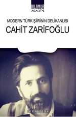 Modern Türk Şiirinin Zarif Sesi / Cahit Zarifoğlu