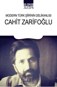Modern Türk Şiirinin Zarif Sesi / Cahit Zarifoğlu